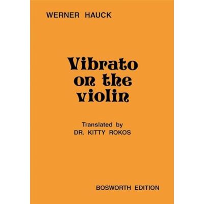 Music Sales Werner HAUCK: Vibrato on the Violín (English Edition). Para Violín Music Sales Werner HAUCK: Vibrato on the Violín (English Edition). Para Violín
