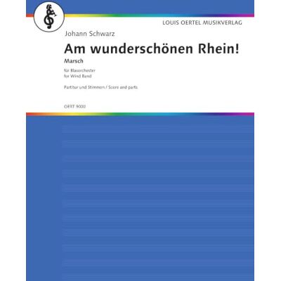 SCHOTT Am wunderschönen Rhein!: March for wind band. op. 35. wind band. Partition et parties. SCHOTT Am wunderschönen Rhein!: March for wind band. op. 35. wind band. Partition et parties.