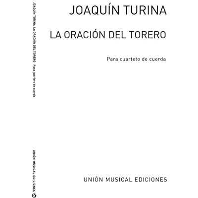 Music Sales Turina: La Oracion Del Torero. Partituras para Cuarteto de Cuerdas Music Sales Turina: La Oracion Del Torero. Partituras para Cuarteto de Cuerdas