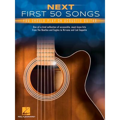 Various Next First 50 Songs You Should Play: On Acoustic Guitar Various Next First 50 Songs You Should Play: On Acoustic Guitar