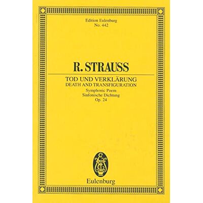 Hal Leonard Tod & Verklarung Op.24 Poche (Edition Eulenburg): Symphonic Poem: 442 Hal Leonard Tod & Verklarung Op.24 Poche (Edition Eulenburg): Symphonic Poem: 442
