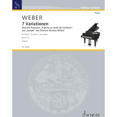 Schott 7 Variationen über die Romanze „A peine au sortir de l’enfance“ aus „Joseph“ von Étienne Nicolas Méhul: pour piano. op. 28. WeV R.9. piano. Edition séparée. Schott 7 Variationen über die Romanze „A peine au sortir de l’enfance“ aus „Joseph“ von Étienne Nicolas Méhul: pour piano. op. 28. WeV R.9. piano. Edition séparée.