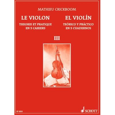 Mathieu, Crickboom The violin vol. 3 violon: Theory and Practice in 5 Books. violin. Mathieu, Crickboom The violin vol. 3 violon: Theory and Practice in 5 Books. violin.