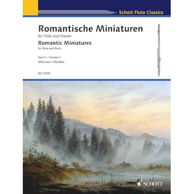 Schott Miniatures romantiques: Vol. 1. flute and piano. Schott Miniatures romantiques: Vol. 1. flute and piano.