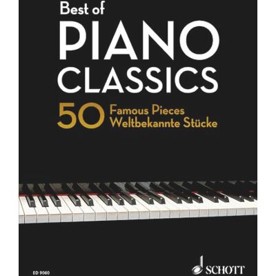SCHOTT Best of Piano Classics: 50 pièces célèbres pour piano. piano. SCHOTT Best of Piano Classics: 50 pièces célèbres pour piano. piano.