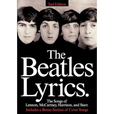 HAL LEONARD The beatles lyrics piano, voix, guitare: The Songs of Lennon, Mccartney, Harrison and Starr HAL LEONARD The beatles lyrics piano, voix, guitare: The Songs of Lennon, Mccartney, Harrison and Starr