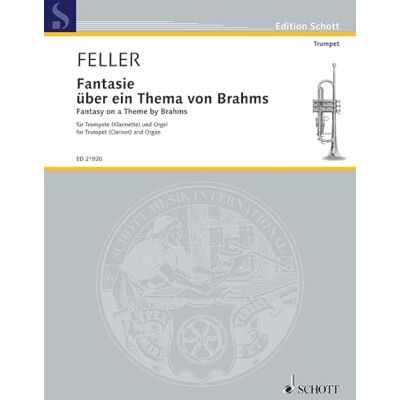 Schott Fantasy on a Theme by Brahms: trumpet (clarinet) and organ. Schott Fantasy on a Theme by Brahms: trumpet (clarinet) and organ.