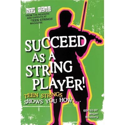 Music Sales Succeed AS A String Player: Teen Strings shows You How. Para streich Instrumentos Music Sales Succeed AS A String Player: Teen Strings shows You How. Para streich Instrumentos
