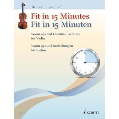 Benjamin, Bergmann Fit in 15 minutes violon: Warm-Ups and Essential Exercises for Violin Benjamin, Bergmann Fit in 15 minutes violon: Warm-Ups and Essential Exercises for Violin