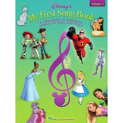 Hal Leonard Disney'S My First Songbook Vol. 4 Piano: Volume 4: a Treasury of Favorite Songs to Sing and Play Hal Leonard Disney'S My First Songbook Vol. 4 Piano: Volume 4: a Treasury of Favorite Songs to Sing and Play