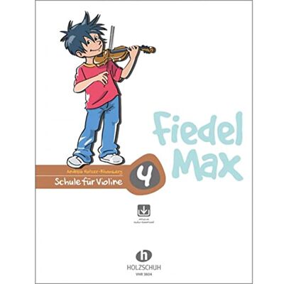 Holzer-Rhomberg, Andrea Fiedel Max Schule für Violine 4 mit Downlaod Holzer-Rhomberg, Andrea Fiedel Max Schule für Violine 4 mit Downlaod