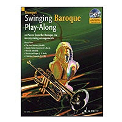Schott Swinging Baroque Play-Along Trompette +CD: 12 Pieces from the Baroque Era in Easy Swing Arrangements ( Master Play-along Series) Schott Swinging Baroque Play-Along Trompette +CD: 12 Pieces from the Baroque Era in Easy Swing Arrangements ( Master Play-along Series)