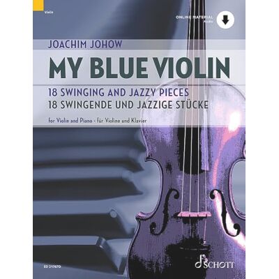 Schott My blue Violin: 18 Swinging and Jazzy Pieces. violin and piano. Schott My blue Violin: 18 Swinging and Jazzy Pieces. violin and piano.