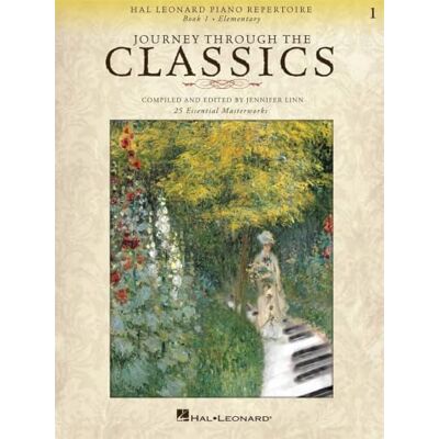 Hal Leonard Journey through the classics 1 piano: Book 1 Elementary ( Piano Repertoire) Hal Leonard Journey through the classics 1 piano: Book 1 Elementary ( Piano Repertoire)