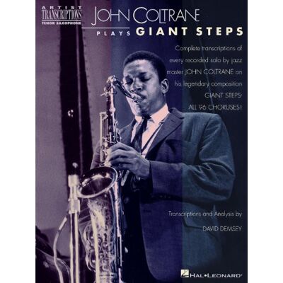 HAL LEONARD John coltrane plays giant steps: Tenor Saxophone (Artist Transcriptions) HAL LEONARD John coltrane plays giant steps: Tenor Saxophone (Artist Transcriptions)