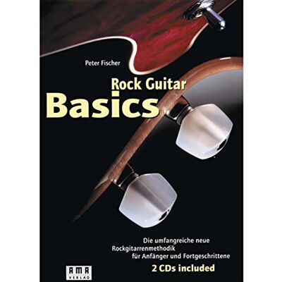 Fischer, Peter Rock Guitar Basics. Inkl. 2 CDs und 60-Wochen-Programm-Heft: Die umfangreiche neue Rockgitarrenmethodik für Anfänger und Fortgeschrittene Fischer, Peter Rock Guitar Basics. Inkl. 2 CDs und 60-Wochen-Programm-Heft: Die umfangreiche neue Rockgitarrenmethodik für Anfänger und Fortgeschrittene