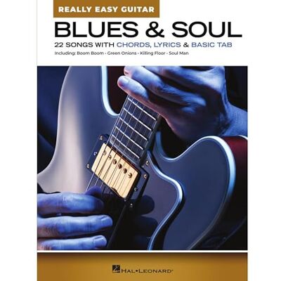 Various Blues & Soul Really Easy Guitar: 22 Songs Wit Chords, Lyrics & Basic Tab Various Blues & Soul Really Easy Guitar: 22 Songs Wit Chords, Lyrics & Basic Tab
