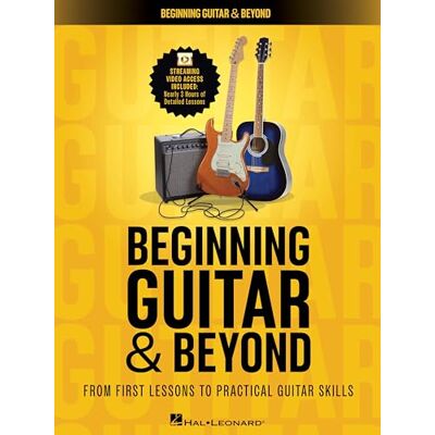 Various Beginning Guitar & Beyond: From First Lessons to Practical Guitar Skills 3+ Hours of Streaming Video Access Included Various Beginning Guitar & Beyond: From First Lessons to Practical Guitar Skills 3+ Hours of Streaming Video Access Included