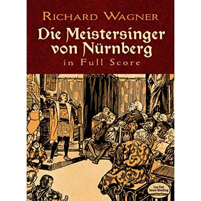 ART Richard wagner: die meistersinger von nurnberg ( Opera Scores) ART Richard wagner: die meistersinger von nurnberg ( Opera Scores)