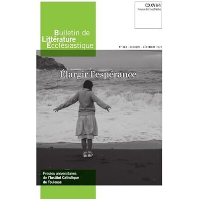 Ide, Pascal Bulletin de Littérature ecclésiastique n°504 CXXVI/4, octobre décembre 2025 Ide, Pascal Bulletin de Littérature ecclésiastique n°504 CXXVI/4, octobre décembre 2025