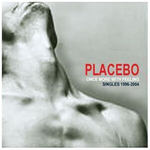 Placebo Once More With Feelings Placebo Once More With Feelings