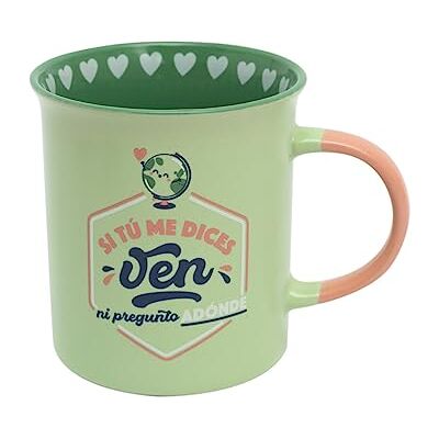 Mr. Wonderful Mr.Wonderful Taza, Si tú me dices 'ven', ni pregunto adónde, 12 x 15,5 x 18,5 Mr. Wonderful Mr.Wonderful Taza, Si tú me dices 'ven', ni pregunto adónde, 12 x 15,5 x 18,5