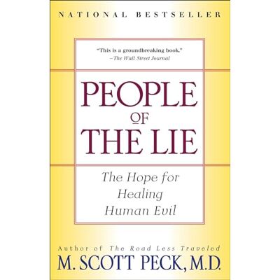 Scott People of the Lie: The Hope for Healing Human Evil Scott People of the Lie: The Hope for Healing Human Evil