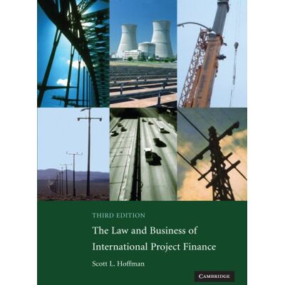 Scott The Law and Business of International Project Finance: A Resource for Governments, Sponsors, Lawyers, and Project Participants Scott The Law and Business of International Project Finance: A Resource for Governments, Sponsors, Lawyers, and Project Participants