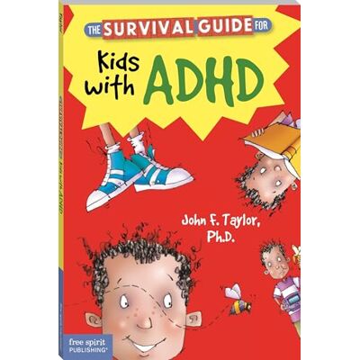 Taylor The Survival Guide for Kids with ADHD Taylor The Survival Guide for Kids with ADHD
