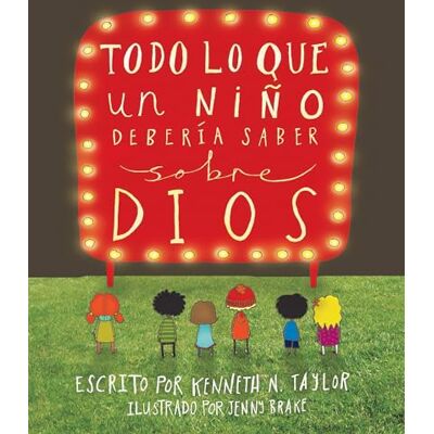 Taylor Todo lo que un niño debería saber sobre Dios/ Everything a child should know about God Taylor Todo lo que un niño debería saber sobre Dios/ Everything a child should know about God