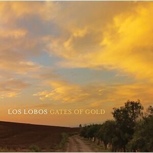 Los Lobos Gates of Gold Los Lobos Gates of Gold