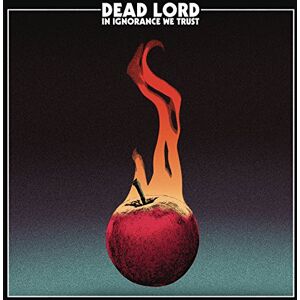 Dead Lord In Ignorance We Trust Dead Lord In Ignorance We Trust