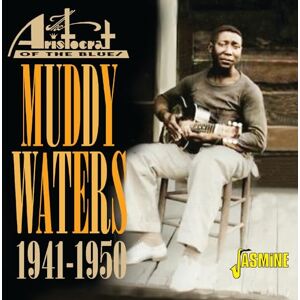 Muddy Waters Aristocrat of the Blues 1941-1950 Muddy Waters Aristocrat of the Blues 1941-1950
