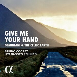 Alpha Give Me Your Heart: Geminiani & The Celtic Earth Alpha Give Me Your Heart: Geminiani & The Celtic Earth