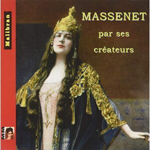Various Inc. Emma Calve; Lucy Arbell Massenet: Par Ses Createurs Various Inc. Emma Calve; Lucy Arbell Massenet: Par Ses Createurs