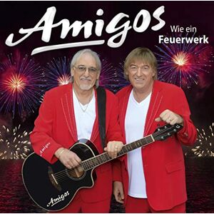 Amigos Wie Ein Feuerwerk Amigos Wie Ein Feuerwerk