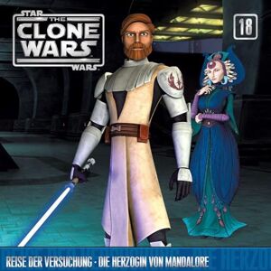 The Clone Wars 18: Reise der Versuchung / d. Herzogin V. Mandalore The Clone Wars 18: Reise der Versuchung / d. Herzogin V. Mandalore