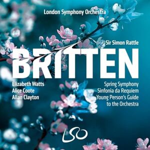 Elizabeth Watts Benjamin Britten: Spring Symphony, Sinfonia da Requiem, The Young Person's Guide to the Orchestra Elizabeth Watts Benjamin Britten: Spring Symphony, Sinfonia da Requiem, The Young Person's Guide to the Orchestra