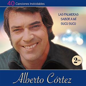 Alberto Cortez 40 canciones inolvidables Alberto Cortez 40 canciones inolvidables