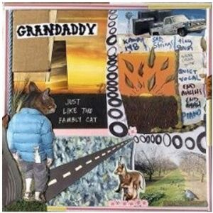 Grandaddy Just Like the Fambly Cat Grandaddy Just Like the Fambly Cat