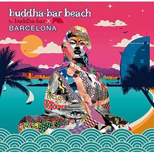 Buddha Bar Presents Buddha Bar Beach: Barcelona Buddha Bar Presents Buddha Bar Beach: Barcelona