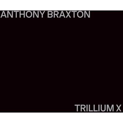 Hildegard Kleeb Anthony Braxton: Trillium X Hildegard Kleeb Anthony Braxton: Trillium X