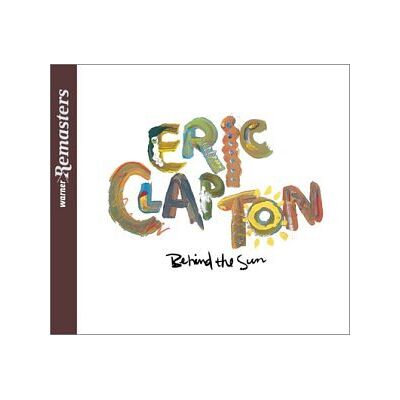 Eric Clapton Behind The Sun Eric Clapton Behind The Sun