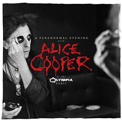 Alice Cooper A Paranormal Evening At The Olympia Paris Alice Cooper A Paranormal Evening At The Olympia Paris
