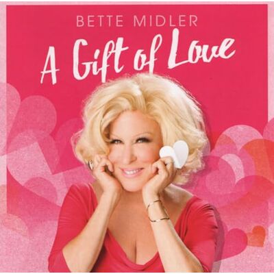Bette Midler A Gift of Love Bette Midler A Gift of Love