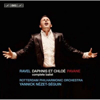 Bis Ravel: Daphnis Et Chloé / Netherlands Radio Choir. Rotterdam Philharmonic Orchestra. Yannick Nézet-Séguin, Dirección Bis Ravel: Daphnis Et Chloé / Netherlands Radio Choir. Rotterdam Philharmonic Orchestra. Yannick Nézet-Séguin, Dirección