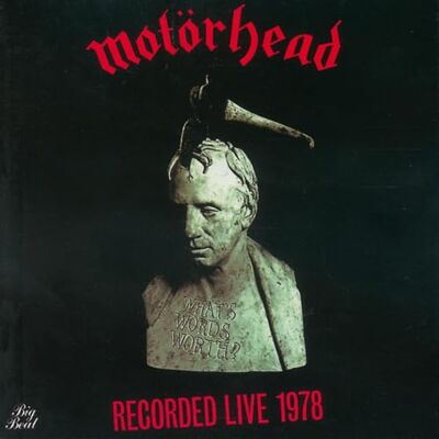 Motorhead What's Words Worth? Recorded Live 1978 Motorhead What's Words Worth? Recorded Live 1978