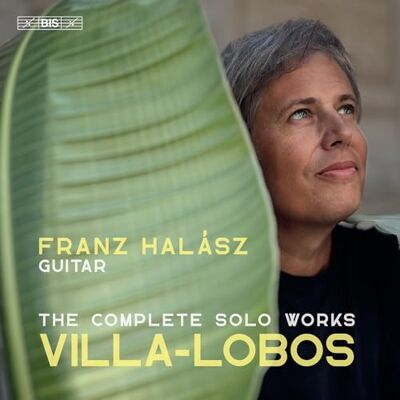 BIS Heitor Villa-Lobos: The Complete Solo Works BIS Heitor Villa-Lobos: The Complete Solo Works