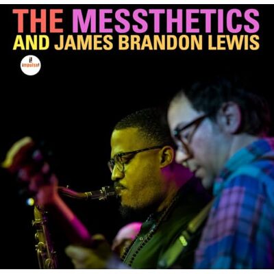 Verve The Messthetics and James Brandon Lewis Verve The Messthetics and James Brandon Lewis