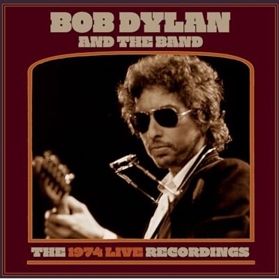 Bob Dylan The 1974 Live Recordings Bob Dylan The 1974 Live Recordings